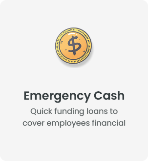 Emergency Cash - Quick funding loans to cover employees financial emergencies at low rates.