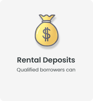 Rental Deposits - Qualified borrowers can take repayment breaks.